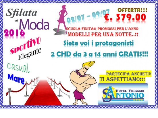 SETTIMANA 02/07 -09/07
MODELLI PER UNA NOTTE!
I ...