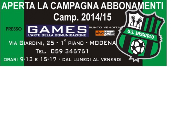 Abbonamenti Sassuolo calcio.....
da noi Games srl...